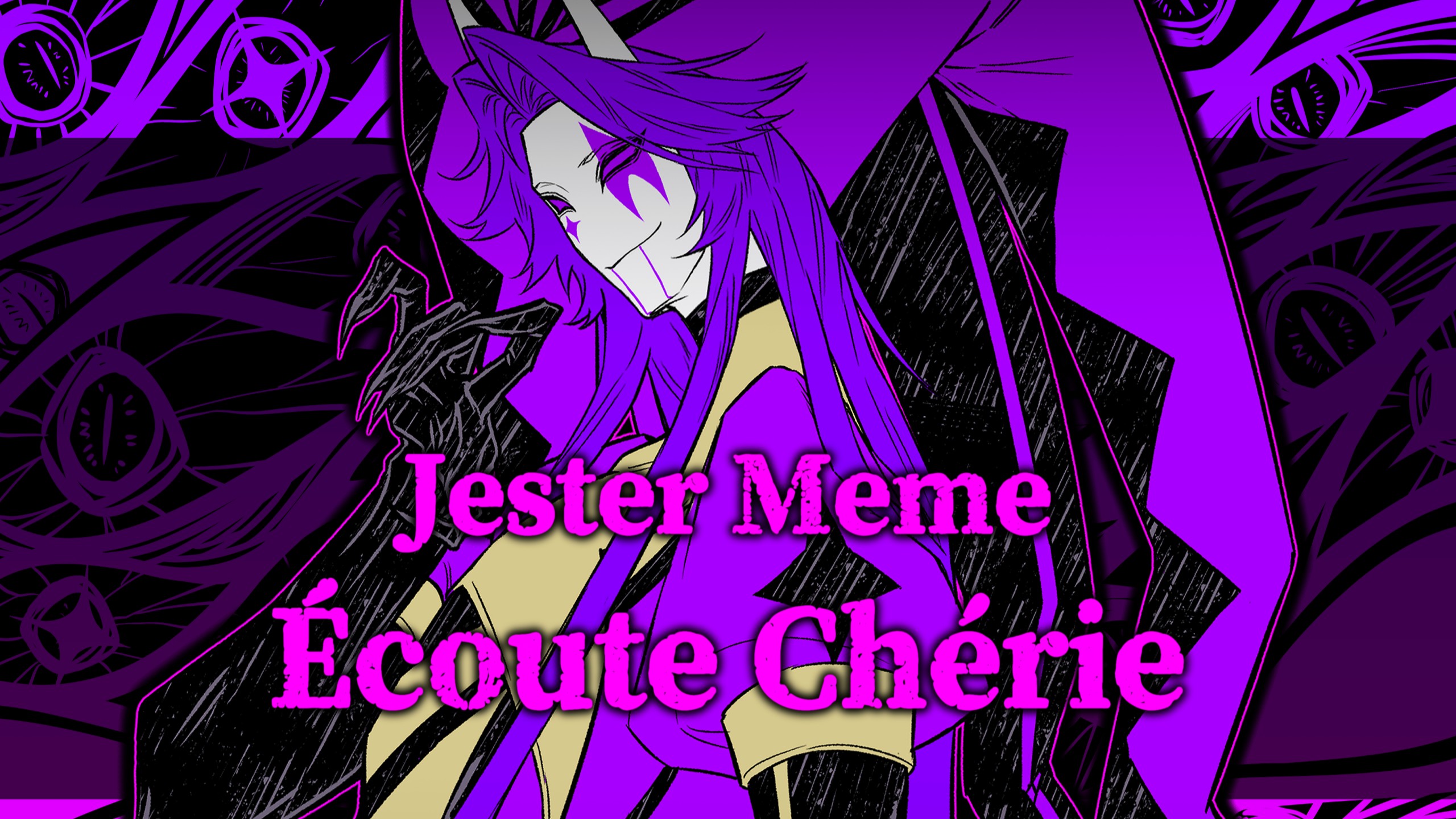 ◆Jester◆Écoute Chérie