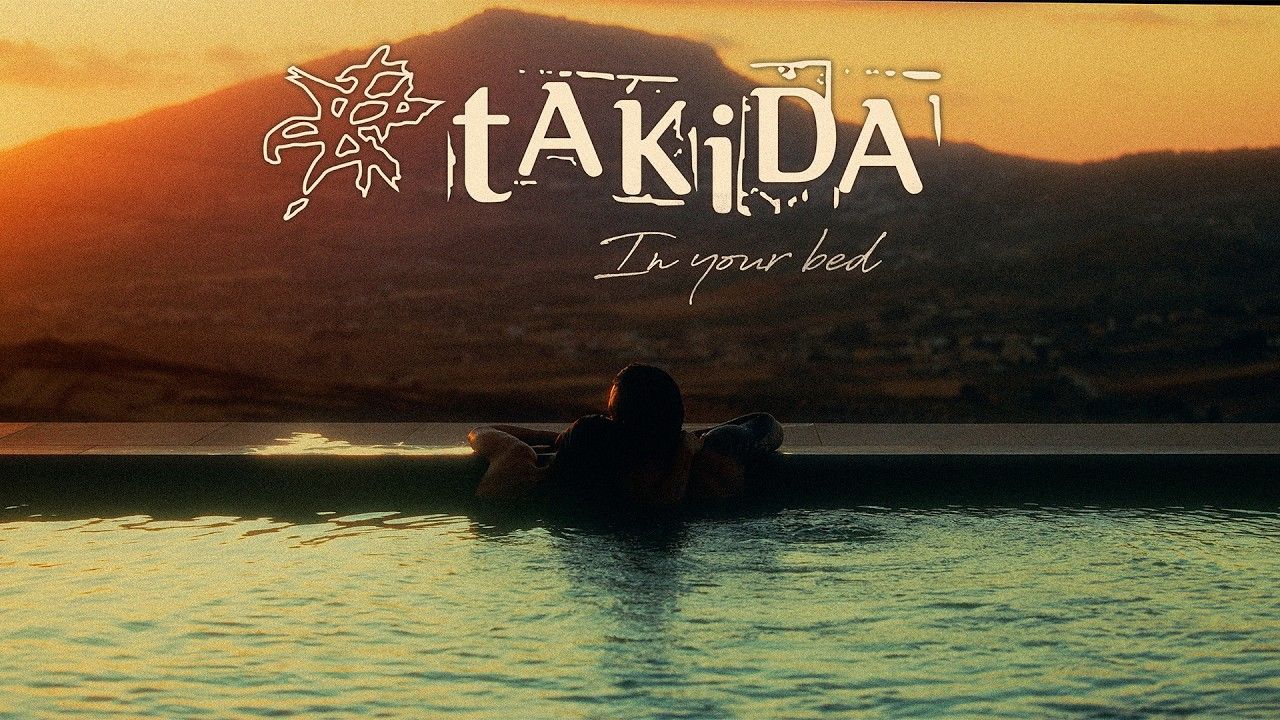 TAKIDA - In Your Bed (Official Video)