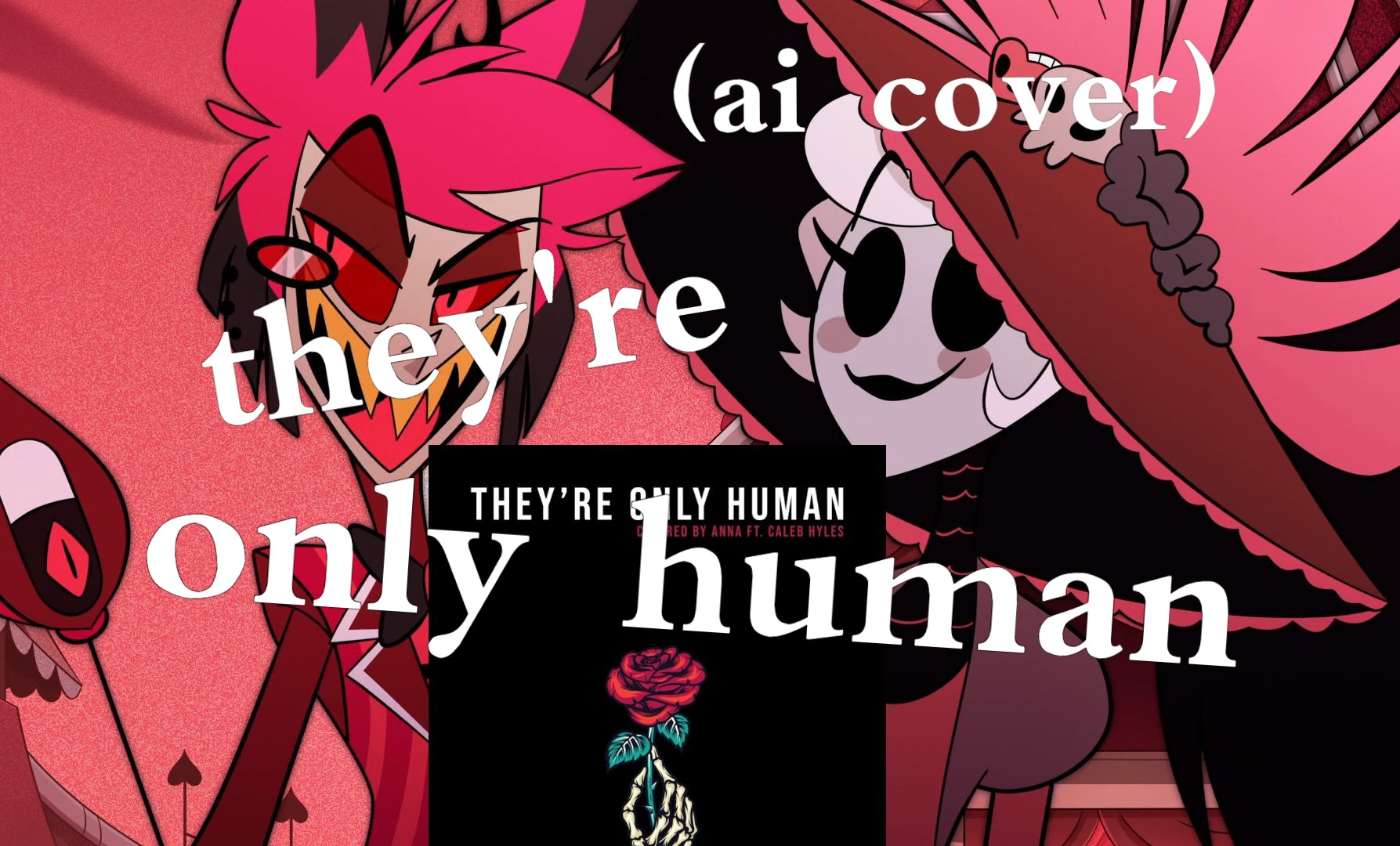 【地狱客栈/广播玫瑰】Alastor和Rosie唱They're Only Human (他们只是凡人)
