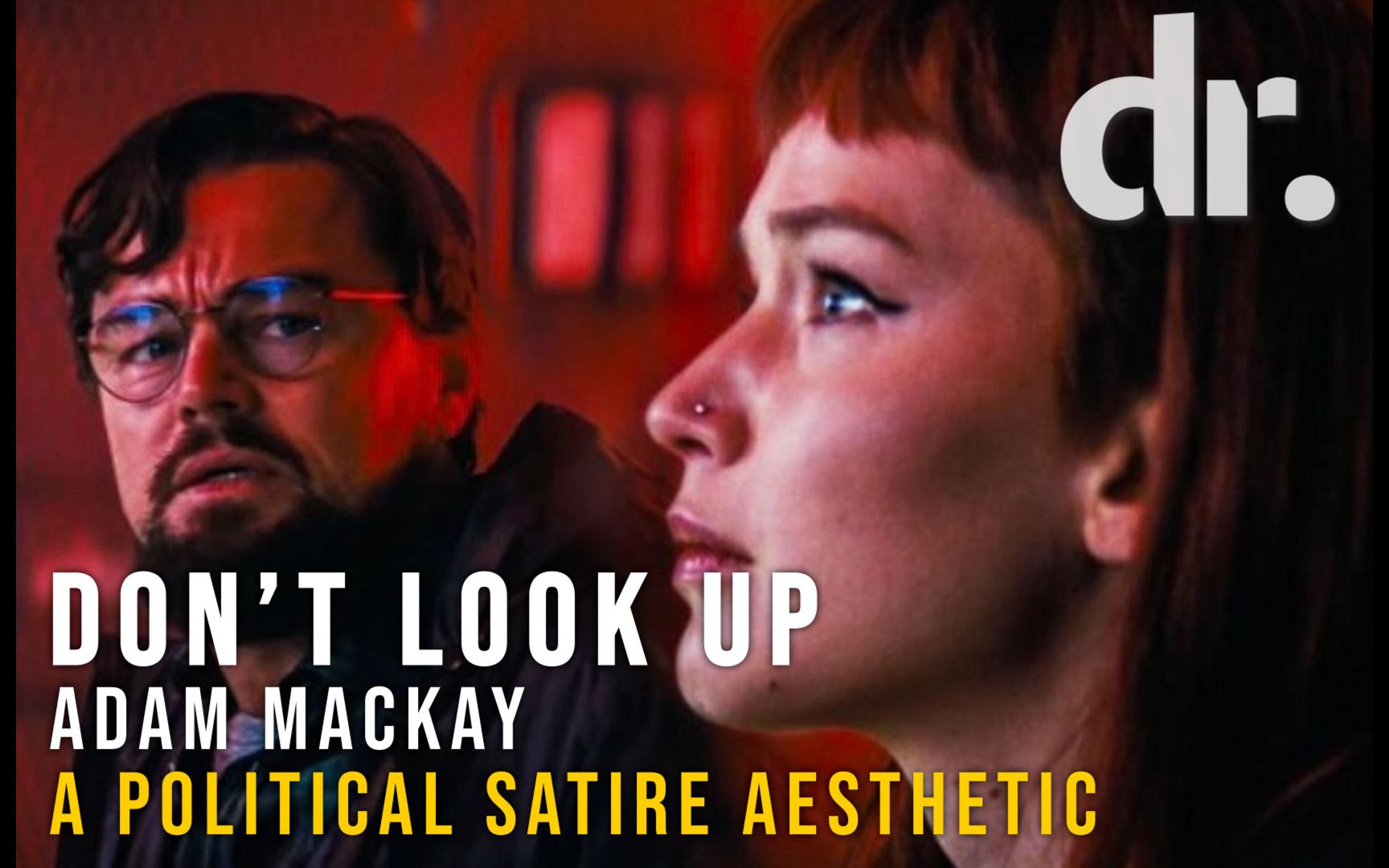 [不要抬头/Don't Look Up]｜❌末世科幻片 ⭕️现实主义悲剧：政治正确和梗文化击败良知和科学 [无剧透]