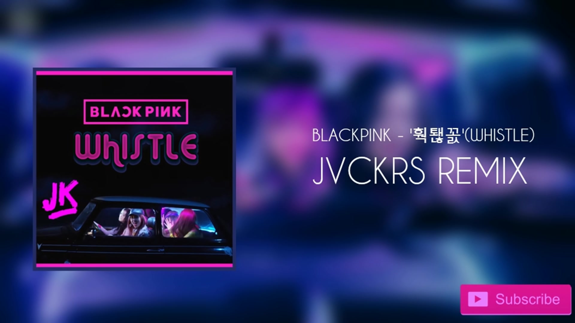 【最强混音】BLACKPINK - Whistle (JVCKRS Trap Remix)