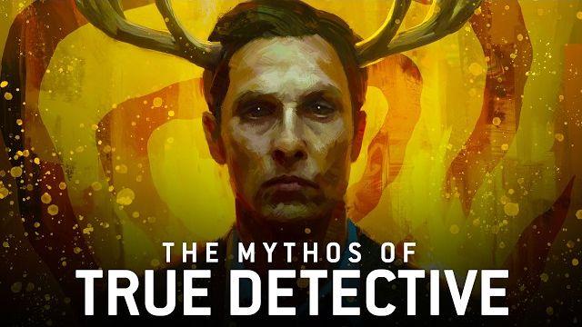 真探第一季——神话、民间传说与神秘学_True Detective S1 – Mythology, Folklore &amp; The Occult