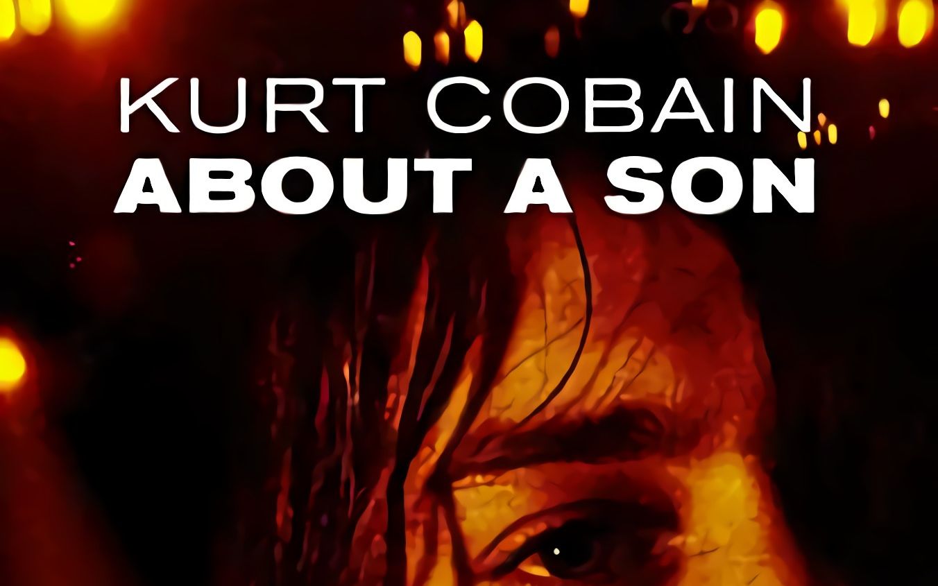 【纪录片】科特·柯本：关于一个孩子 Kurt Cobain: About a Son (2006) 1080p