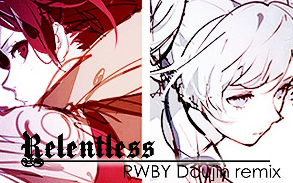 Cre-sc3NT - Relentless【WhiteRose】[RWBY doujin remix]