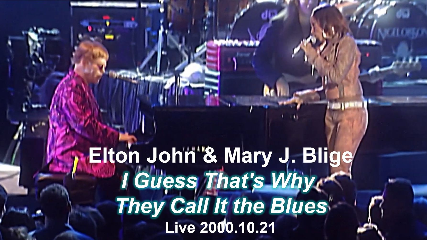 【Elton John &amp; Mary J. Blige】I Guess That's Why They Call It the Blues 2000.10.21