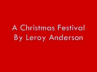 A Christmas Festival By Leroy Anderson 圣诞节