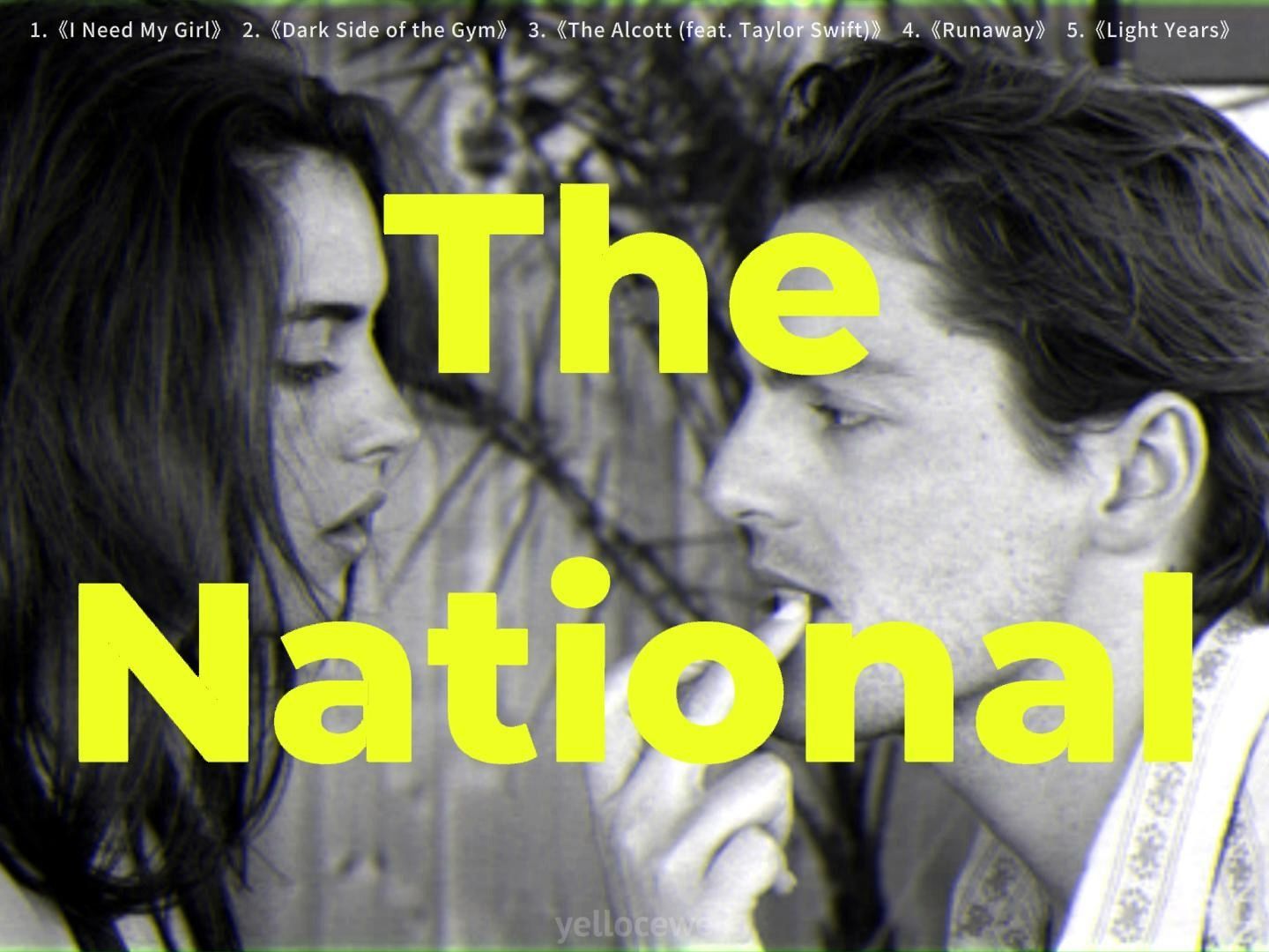 𝐏𝐥𝐚𝐲𝐥𝐢𝐬𝐭 “这冷冽的冬天...” 美国乐队The National | 需要我的小火苗 : I Need My Girl