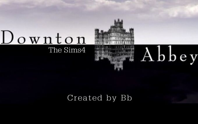 『模拟人生4』 ♖唐顿庄园实录♞ 还原Downton Abbey 混剪 TS4 made by BB