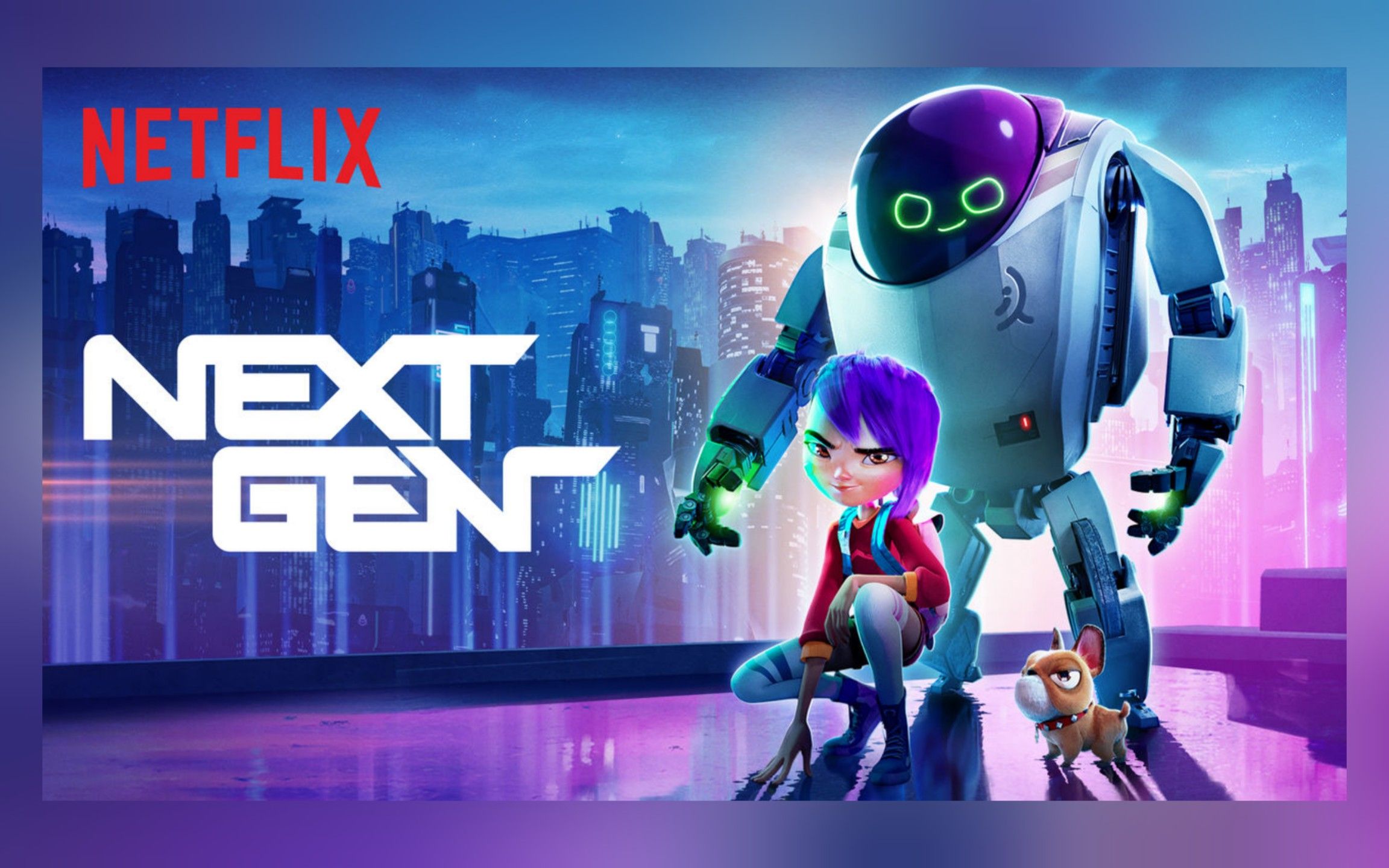 Netflix Film《Next Gen（未来机器城）》今日上线 全球首播（多国语言预告）