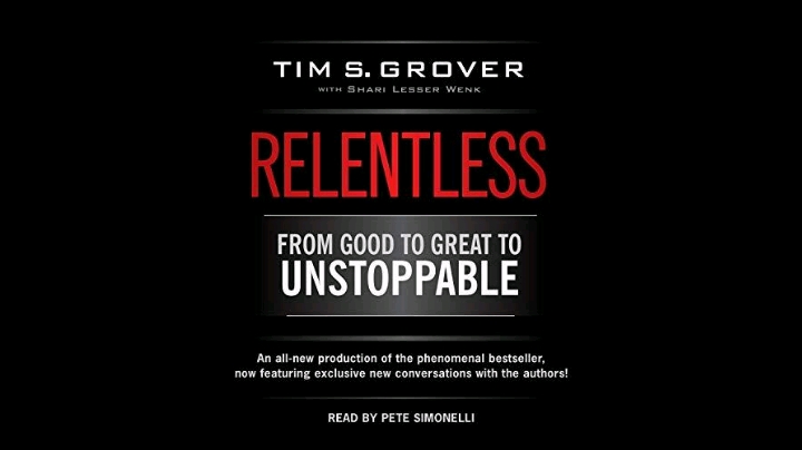 Relentless From Good to Great to Unstoppable - Tim S. Grover