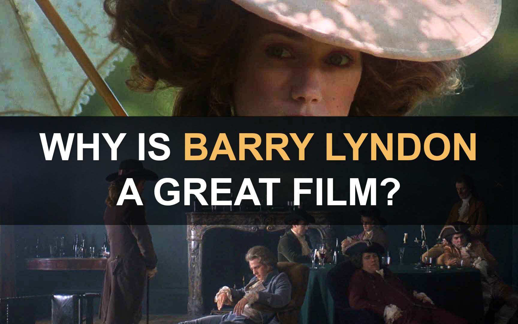 【为什么说库布里克的《巴里·林登》是一部伟大的作品 \ Why is Citizen Why is Barry Lyndon a Great Film】