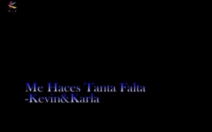 【中西字幕】Me Haces Tanta Falta-Kevin&amp;Karla【我非常想念你】西班牙语