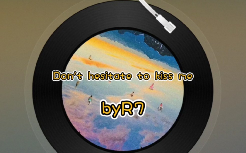 没人用这个beat写歌嘛 这么好听「Don't hesitate to kiss me」byR7