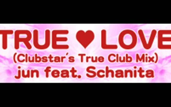 TRUE♥LOVE(Clubstar's True Club Mix)