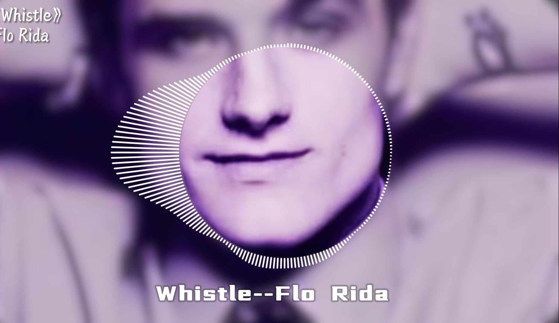 口哨の小曲《Whistle》--Flo Rida