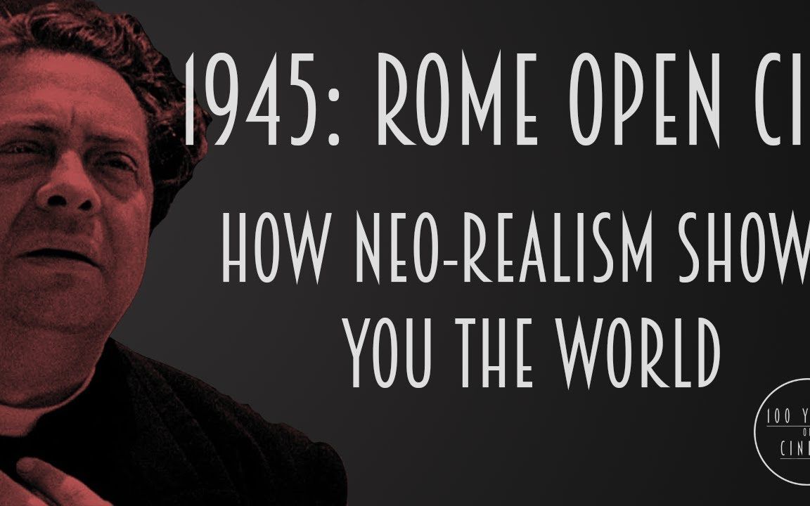 【百年百影 X 1945】罗马，不设防的城市： Rome Open City - How Neo-Realism Shows You The World
