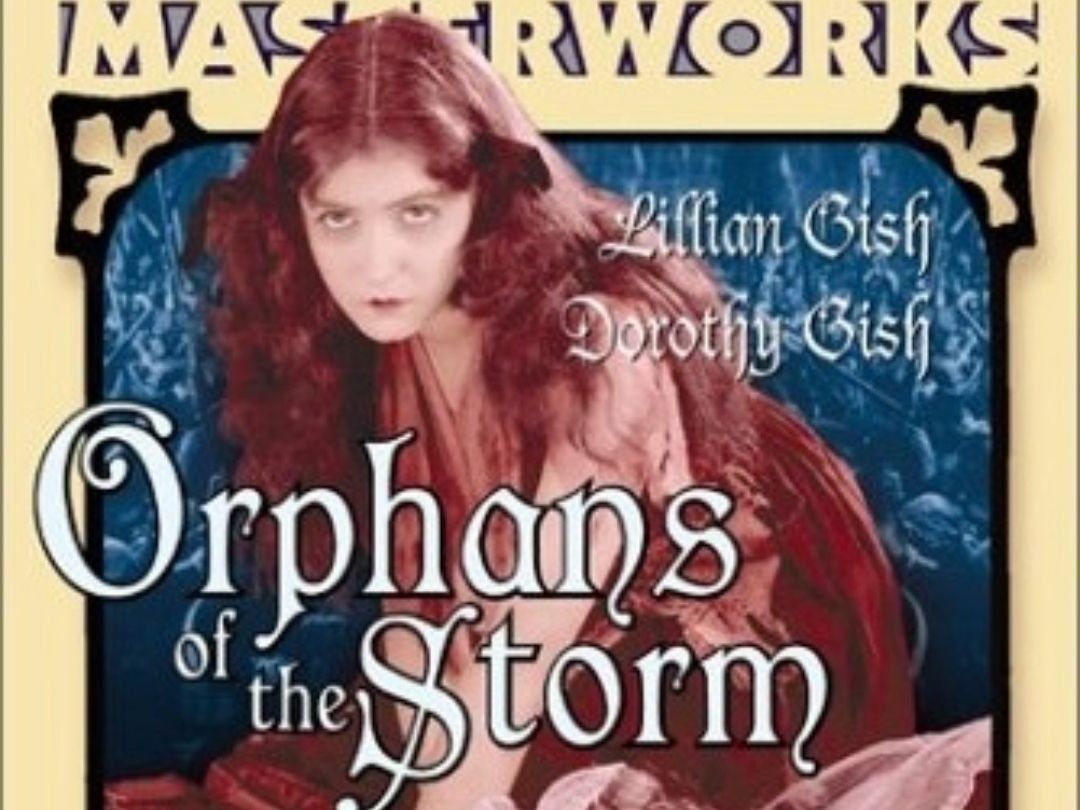 暴风雨中的孤儿 Orphans of the Storm 1921