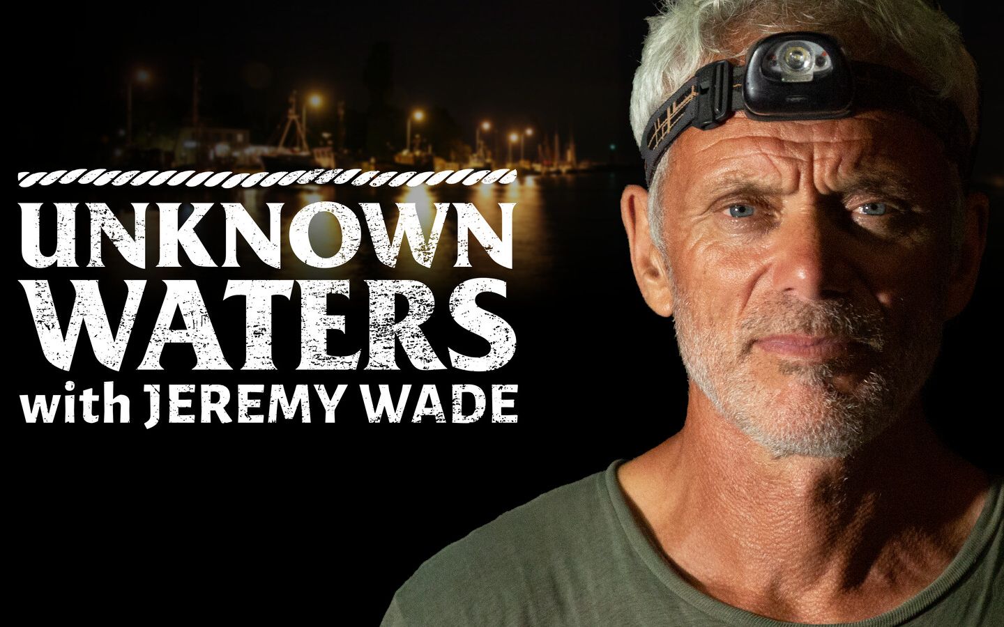 杰里米·瓦德的未知水域 Unknown Waters With Jeremy Wade