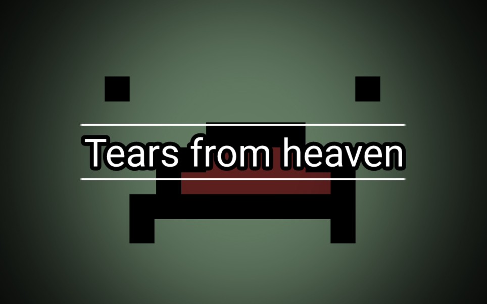 [未转变者]天堂之泪《Tears from heaven》