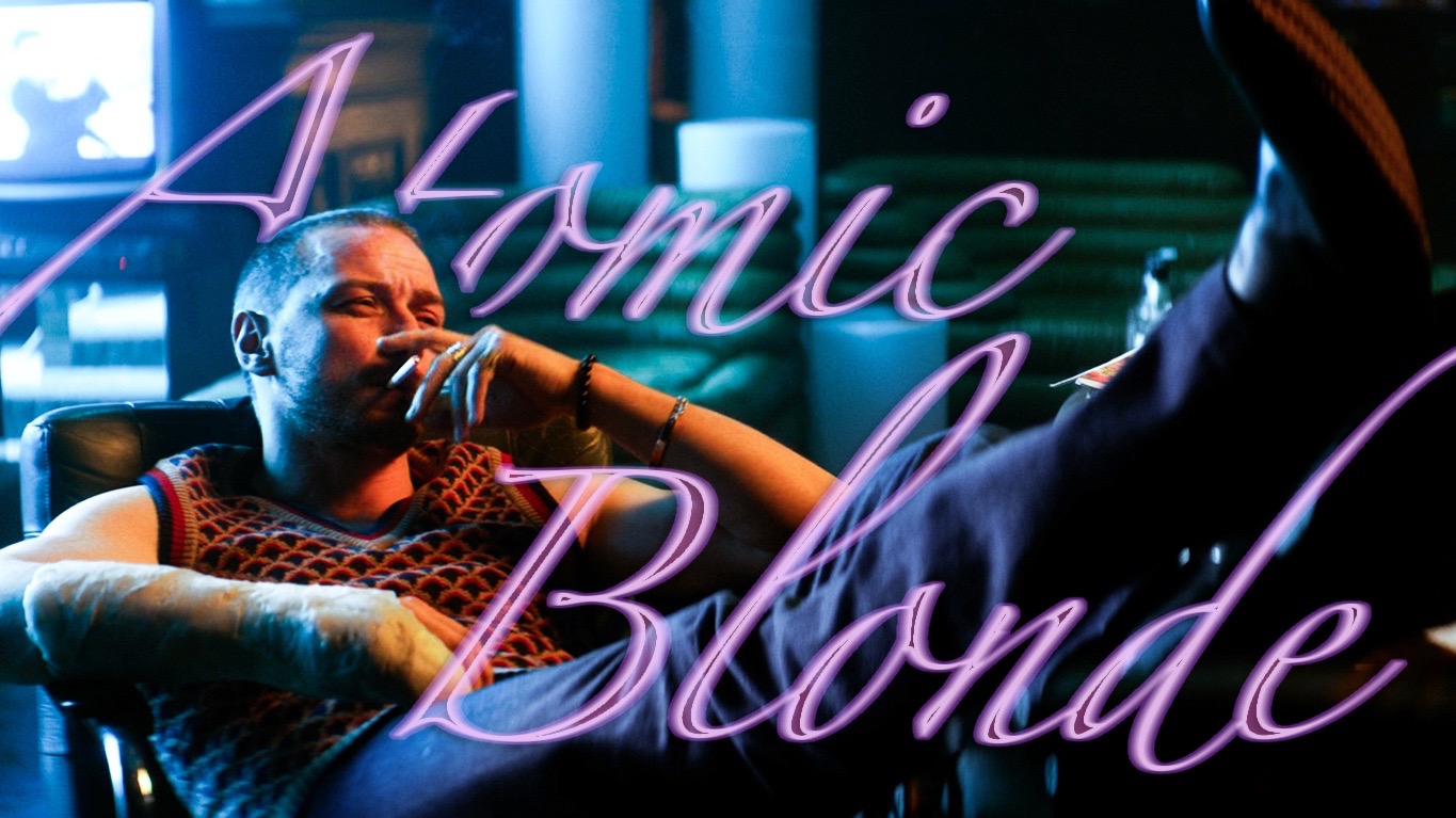 【一美】极寒之城/原子美人/Atomic Blonde