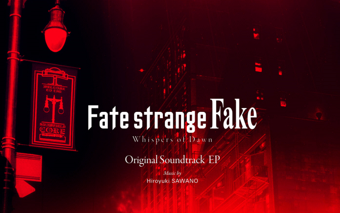 澤野弘之 - Fate/strange Fake -Whispers of Dawn- Original Soundtrack EP