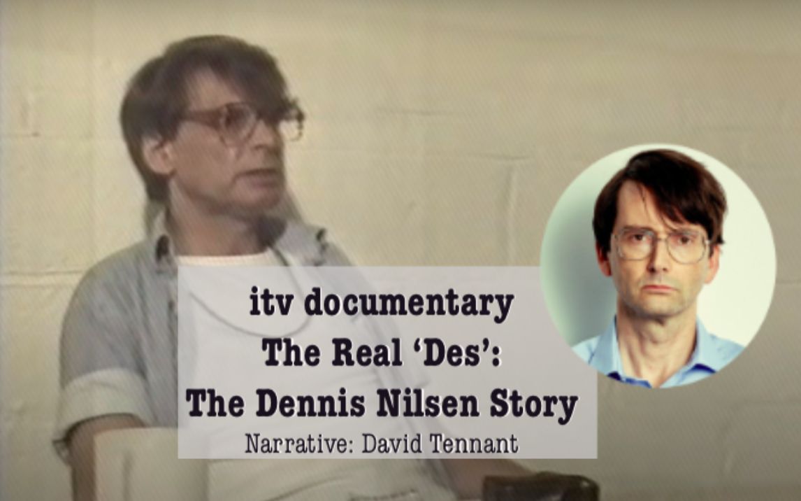 【双语纪录片】英国连环杀人犯丹尼尔尼尔森的故事 The Real Des:The Dennis Nilsen Story (2020) - 旁白 大提提