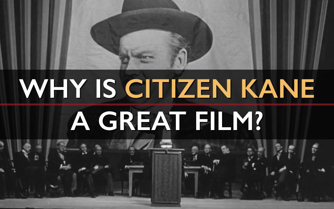 【为什么说《公民凯恩》是一部伟大的作品 \ Why is Citizen Kane a Great Film_ _ Orson Welles】
