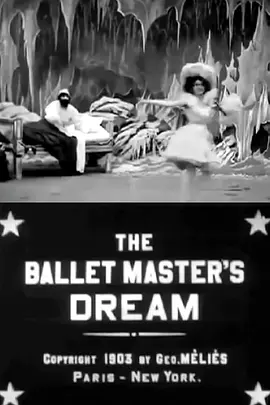 芭蕾舞大师的梦 Le Rêve du maître de ballet海报