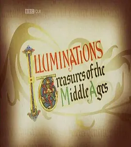 彩饰手抄本：中世纪瑰宝 Illuminations: Treasures of the Middle Ages海报
