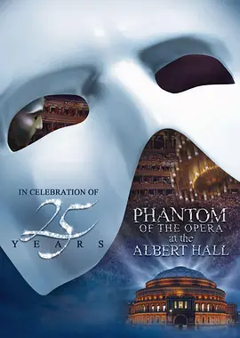 剧院魅影：25周年纪念演出 The Phantom of the Opera at the Royal Albert Hall海报