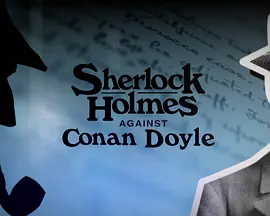 福尔摩斯 VS 柯南道尔 Sherlock Holmes Against Conan Doyle海报