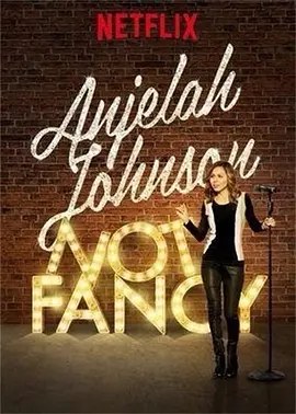 Anjelah Johnson: Not Fancy海报